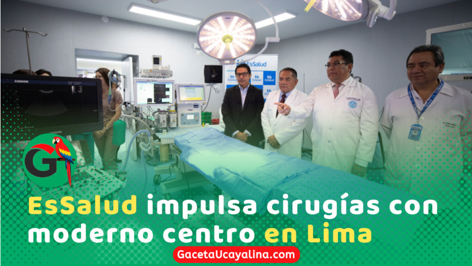 EsSalud moderniza el Hospital Rebagliati: inaugura centro quirúrgico que elevará cirugías en 20%