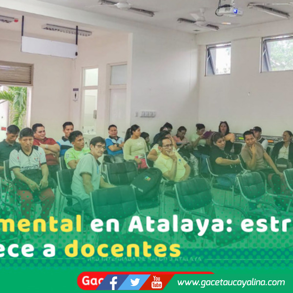Salud mental escolar: capacitan a 50 docentes en Atalaya