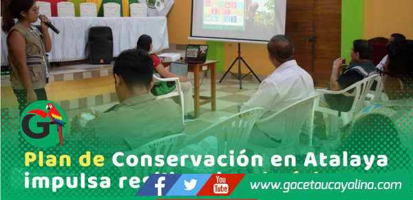Atalaya socializa Plan de Conservación Regional 2026