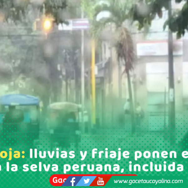 Friaje en la selva activa alerta roja por lluvias extremas