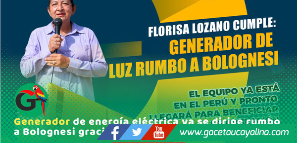Alcaldesa Florisa Lozano gestiona nuevo generador de energía para Bolognesi