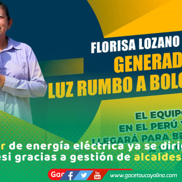 Alcaldesa Florisa Lozano gestiona nuevo generador de energía para Bolognesi