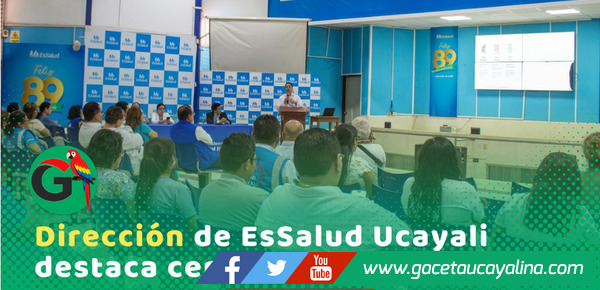 EsSalud Ucayali rinde cuentas con históricos avances en gestión