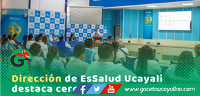 EsSalud Ucayali rinde cuentas con históricos avances en gestión