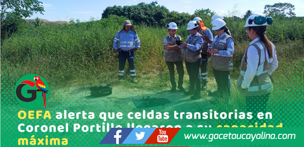 OEFA verifica manejo de residuos sólidos y condiciones de área degradada en Coronel Portillo