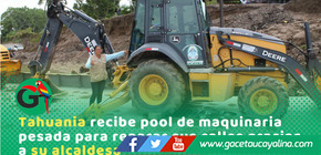 Alcaldesa Florisa Lozano gestiona maquinaria pesada para vías de Tahuania