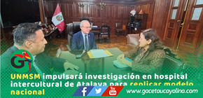 UNMSM impulsará investigación en hospital intercultural de Atalaya para replicar modelo nacional