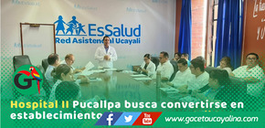 EsSalud inicia proceso para elevar Hospital Pucallpa a nivel tres