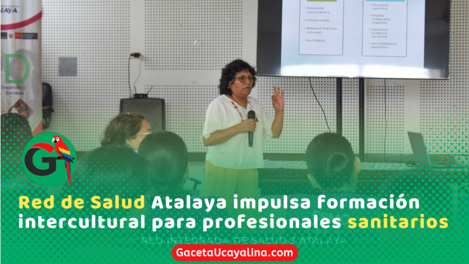 Atalaya fortalece competencias en medicina complementaria con enfoque intercultural