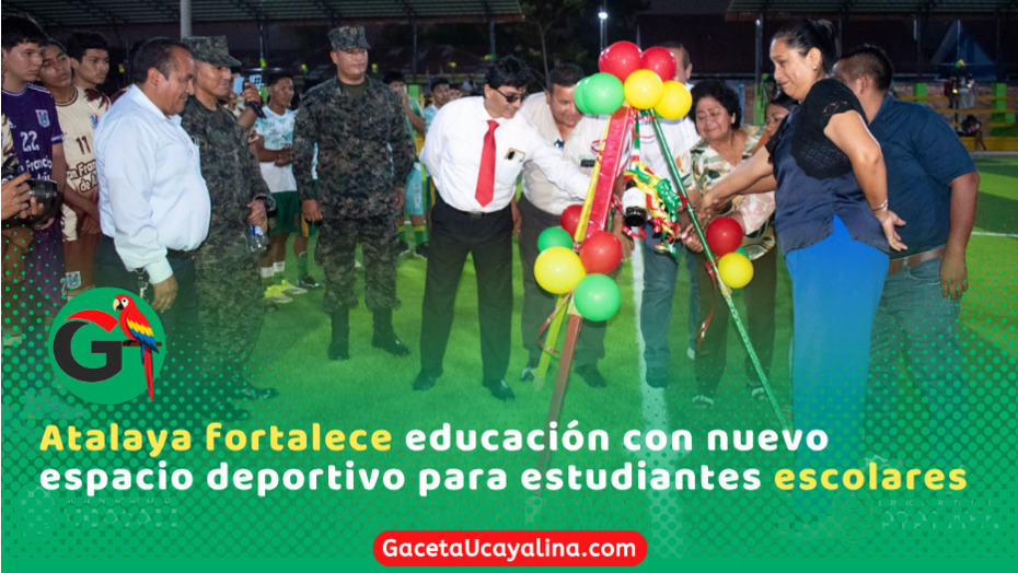 Inauguran moderno polideportivo en colegio Hildebrando Fuentes de Atalaya