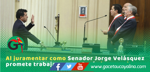 Abog. Jorge Velásquez juró como senador representando con orgullo a Ucayali