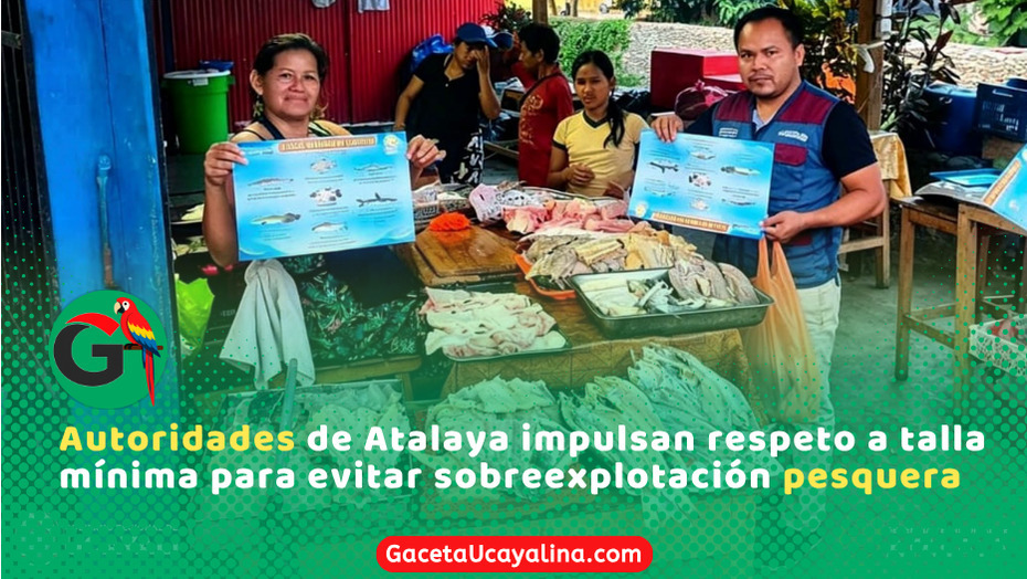 Atalaya promueve pesca responsable para proteger recursos hidrobiológicos locales