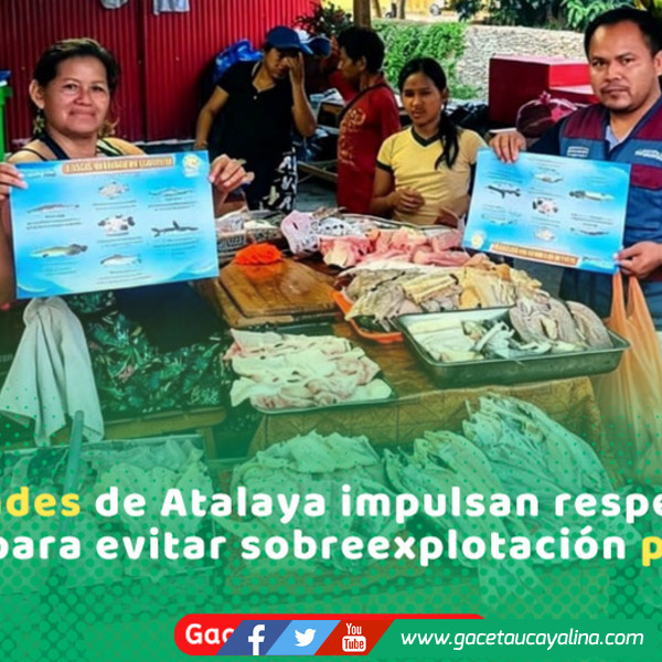 Atalaya promueve pesca responsable para proteger recursos hidrobiológicos locales