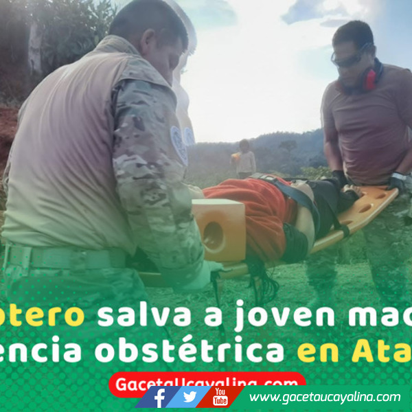 FAP evacúa a madre y evita muerte por hemorragia grave en Atalaya