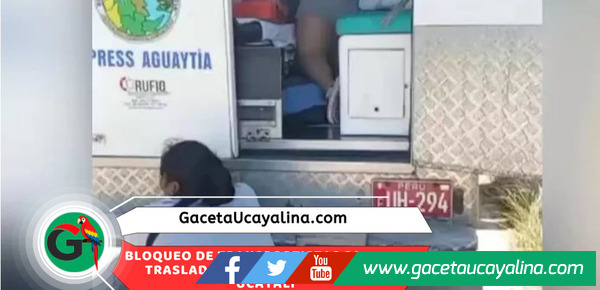 Paciente fallece tras demora de ambulancia por bloqueo en Ucayali