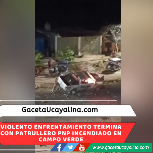 Manifestantes queman patrullero policial durante enfrentamiento en Campo Verde