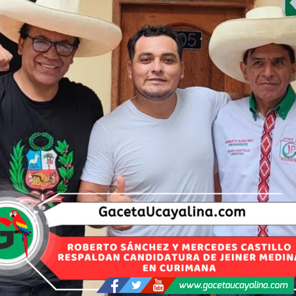 Candidato a Municipalidad de Curimana Jeiner Medina suma respaldo político de Roberto Sánchez y Mercedes Castillo
