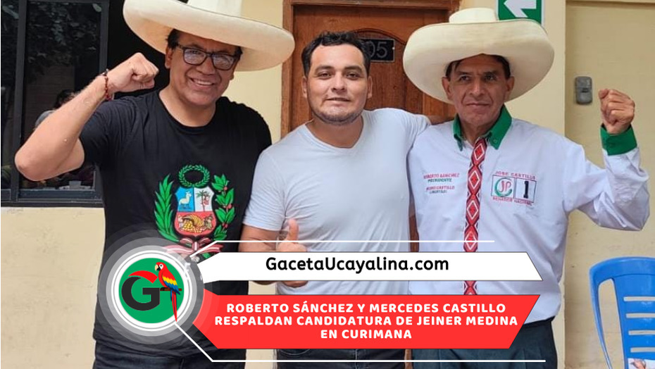 Candidato a Municipalidad de Curimana Jeiner Medina suma respaldo político de Roberto Sánchez y Mercedes Castillo