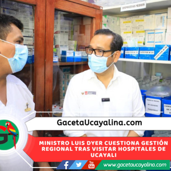 Ministro Dyer alerta graves problemas de gestión sanitaria en Ucayali