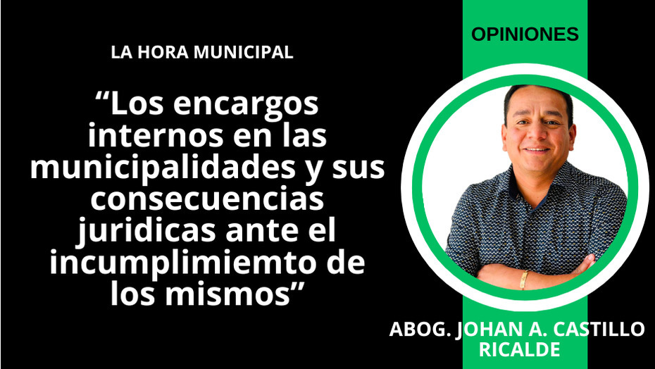 Los encargos internos en las municipalidades y sus consecuencias juridicas ante el incumplimiemto de los mismos