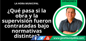 ¿Qué pasa si la obra y la supervisión fueron contratadas bajo normativas distintas?