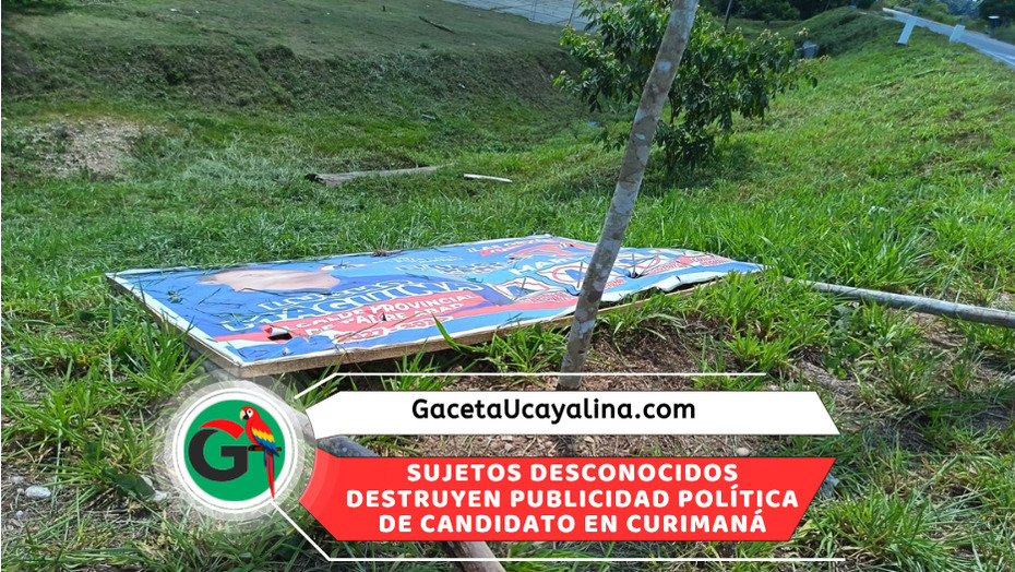Destruyen banners de Jeiner Medina durante campaña electoral en Curimaná